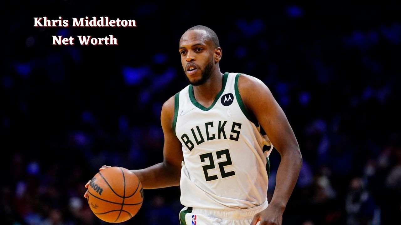 Khris Middleton Net Worth