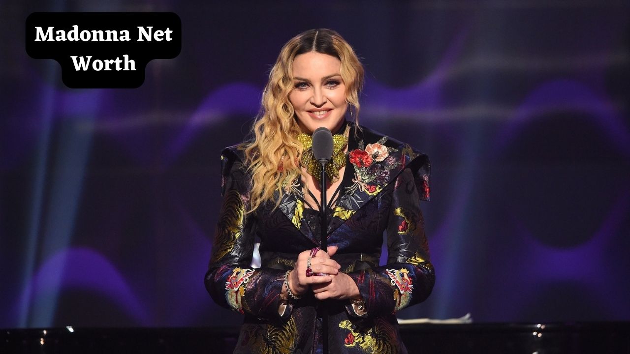 Madonna Net Worth