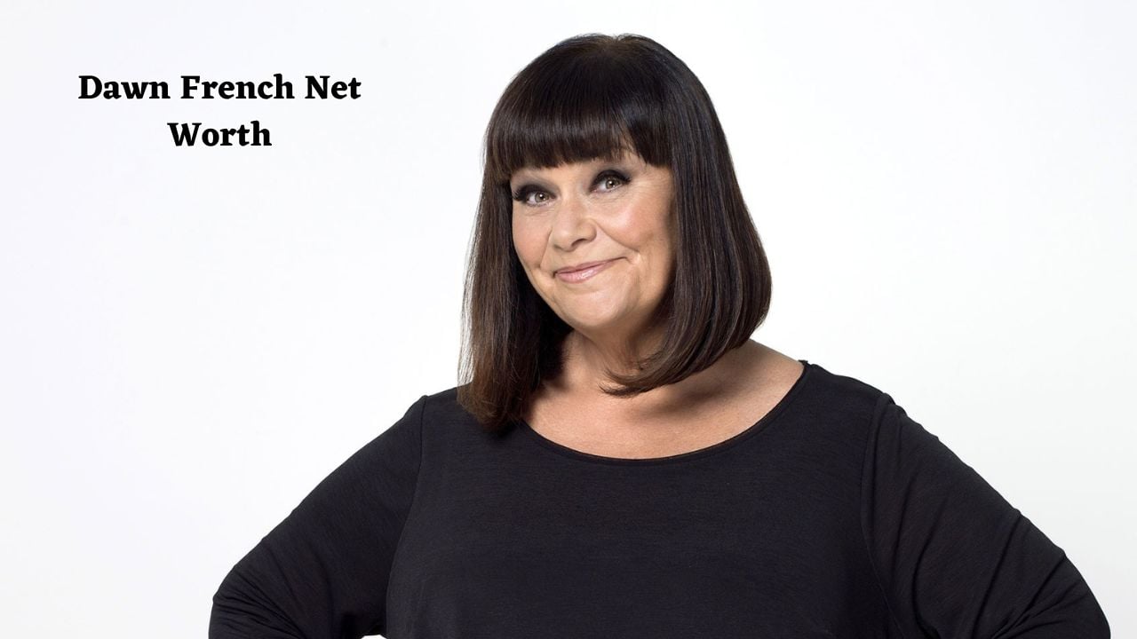 Dawn French net worth