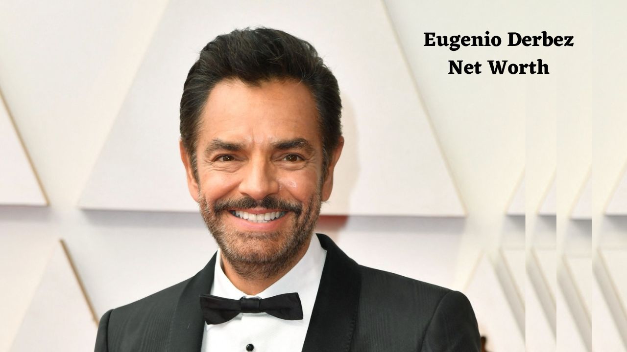 Eugenio Derbez net worth