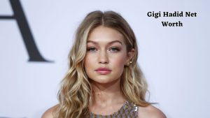 Gigi Hadid net worth