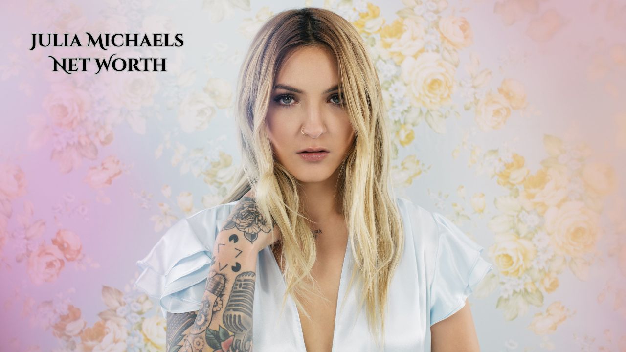 Julia Michaels Net Worth