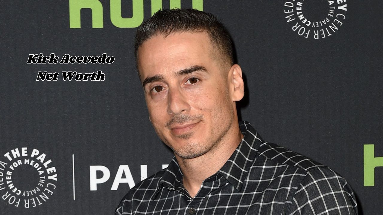 Kirk Acevedo net worth