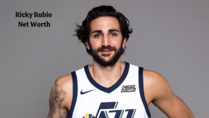 Ricky Rubio Net Worth