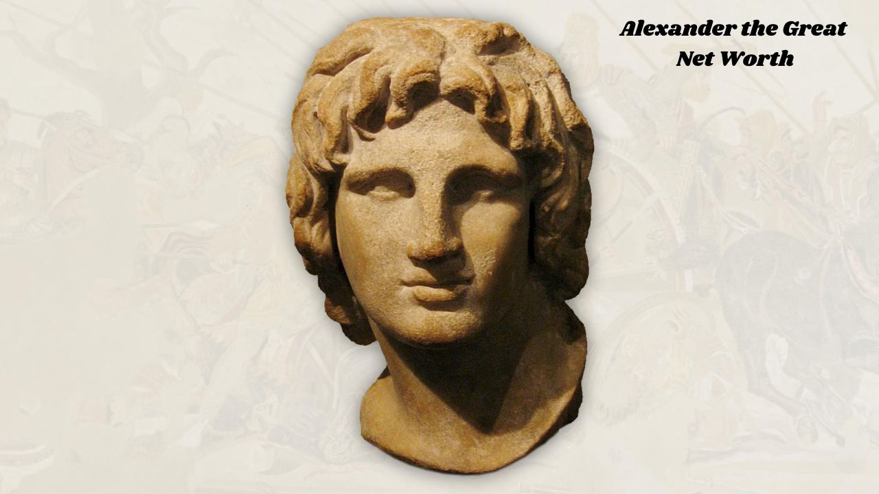 Alexander the Great Net Worth