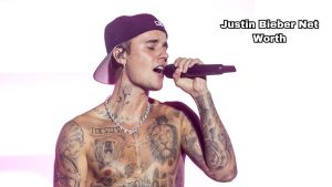 Justin Bieber net worth